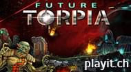 Future Torpia spielen